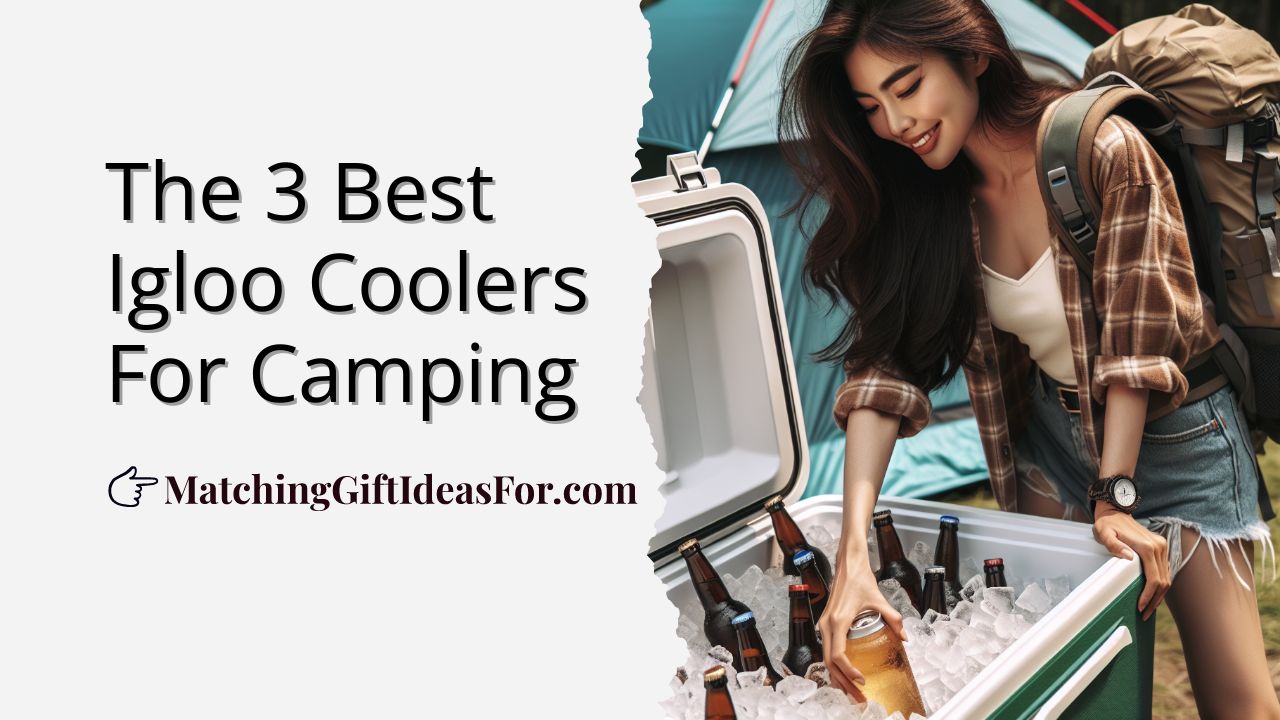 The 3 Best Igloo Coolers For Camping